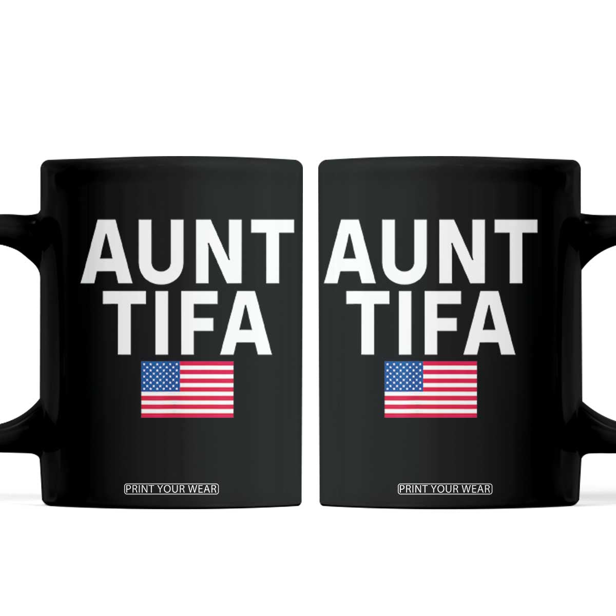 Aunt Tifa Coffee Mug Funny Political Sarcasm Patriotic American Flag TS02 Black Print Your Wear