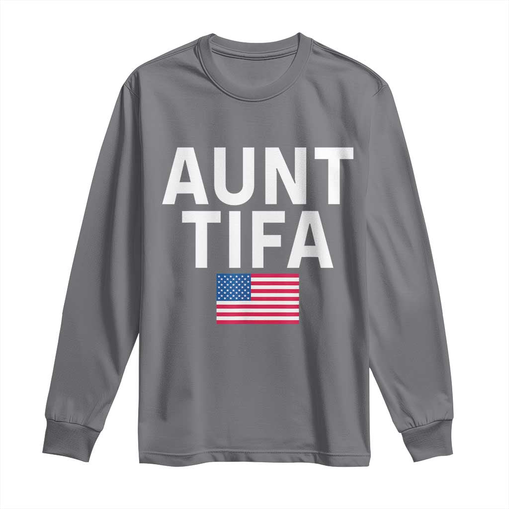 Aunt Tifa Long Sleeve Shirt Funny Political Sarcasm Patriotic American Flag TS02 Charcoal Print Your Wear