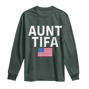 Aunt Tifa Long Sleeve Shirt Funny Political Sarcasm Patriotic American Flag TS02 Dark Forest Green Print Your Wear