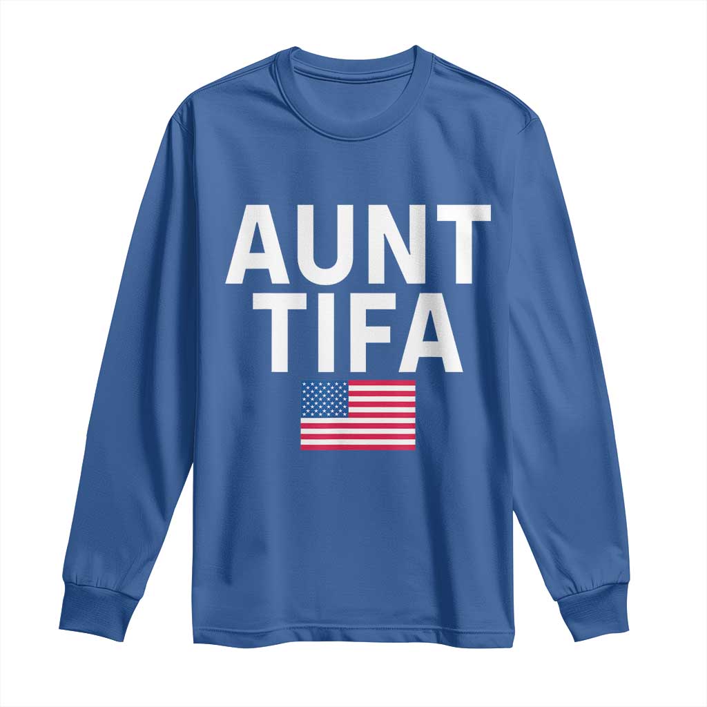 Aunt Tifa Long Sleeve Shirt Funny Political Sarcasm Patriotic American Flag TS02 Royal Blue Print Your Wear