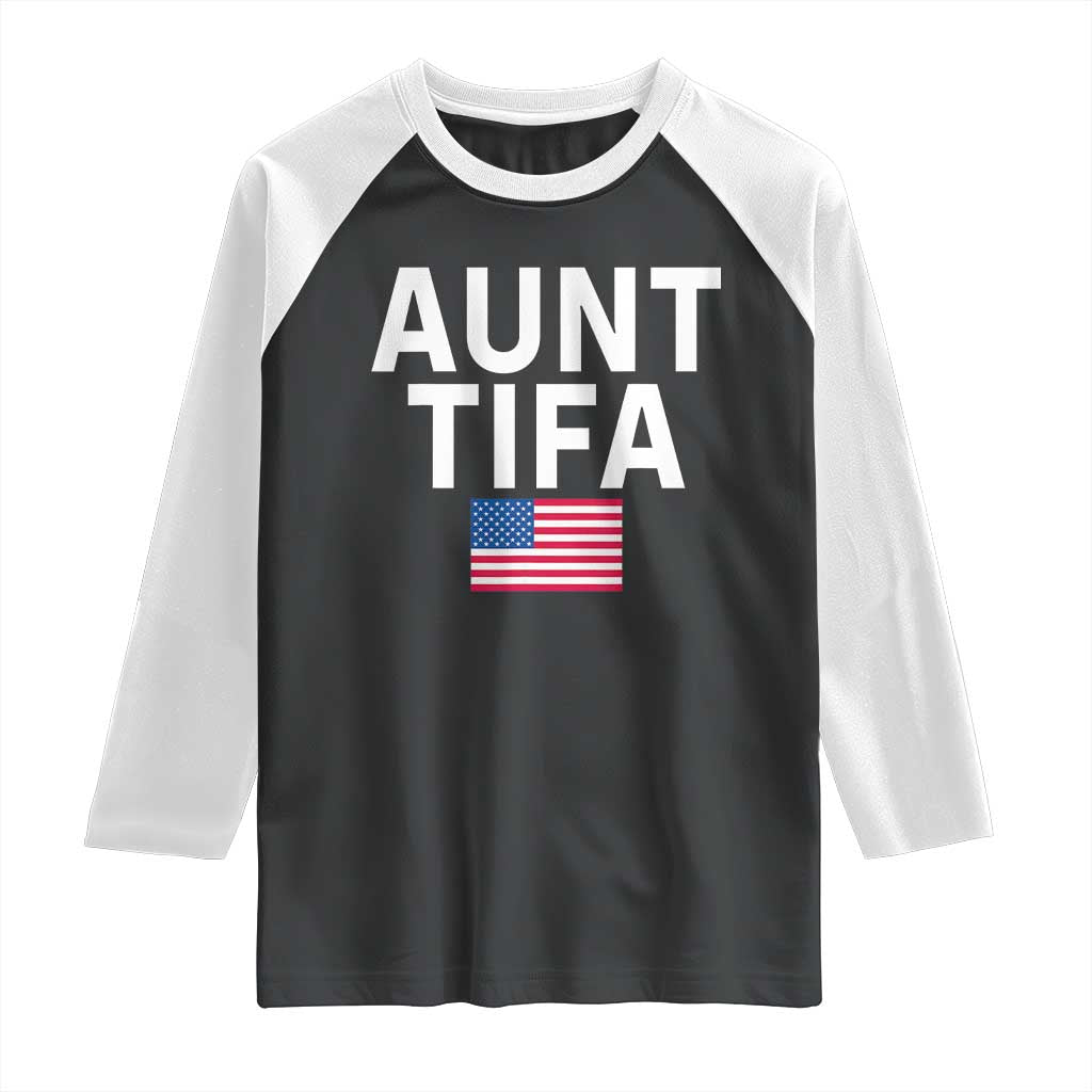 Aunt Tifa Raglan Shirt Funny Political Sarcasm Patriotic American Flag TS02 Black White Print Your Wear