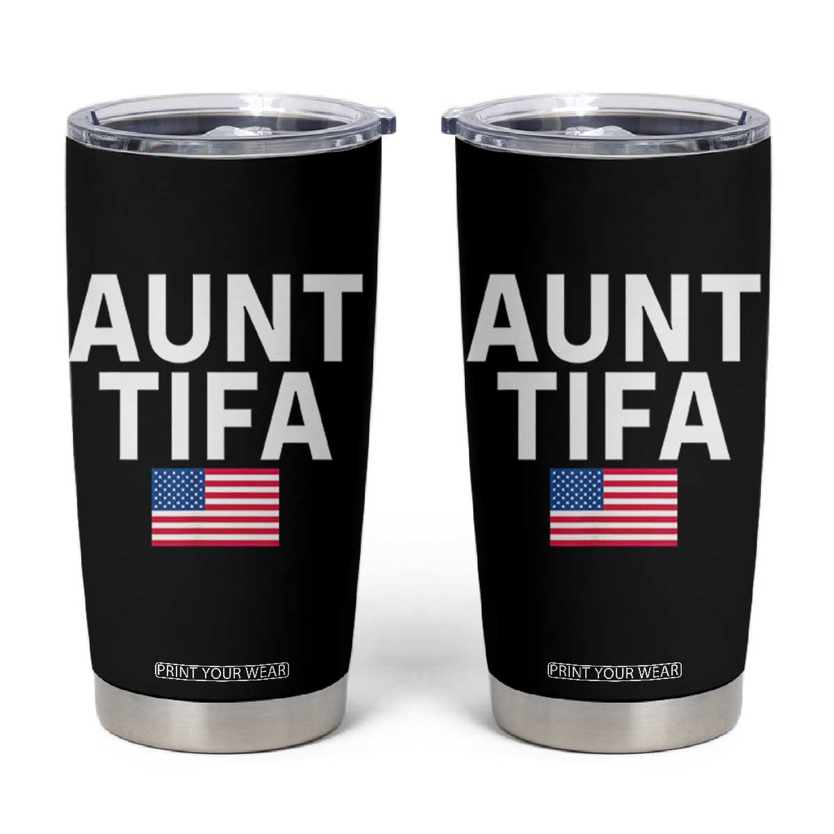 Aunt Tifa Tumbler Cup Funny Political Sarcasm Patriotic American Flag TS02 Black Print Your Wear