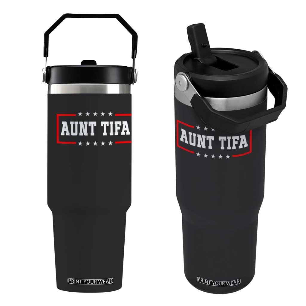 Aunt Tifa Flip Straw Tumbler Funny Political Sarcasm Patriotic TS02 One Size: 30 oz Black Print Your Wear