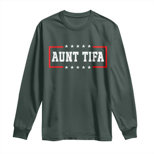 Aunt Tifa Long Sleeve Shirt Funny Political Sarcasm Patriotic TS02 Dark Forest Green Print Your Wear