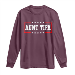 Aunt Tifa Long Sleeve Shirt Funny Political Sarcasm Patriotic TS02 Maroon Print Your Wear