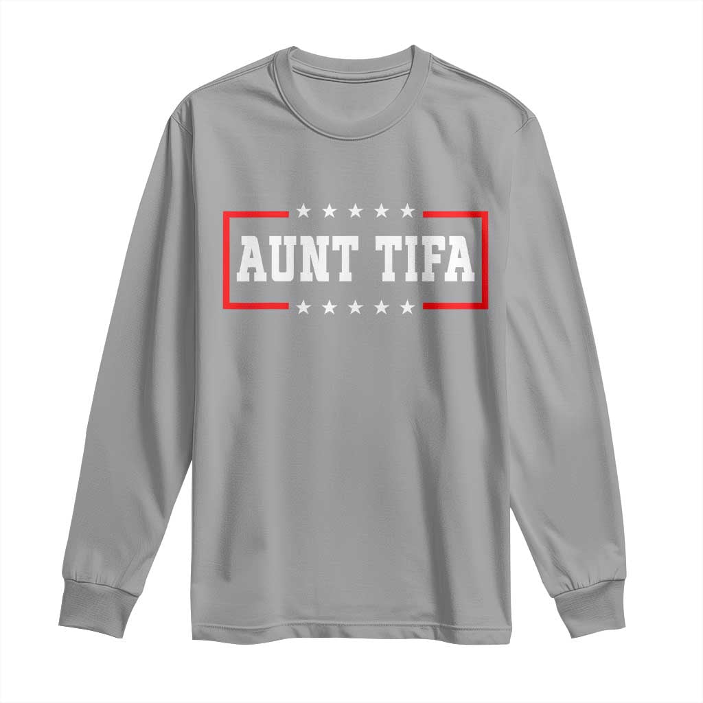 Aunt Tifa Long Sleeve Shirt Funny Political Sarcasm Patriotic TS02 Sport Gray Print Your Wear
