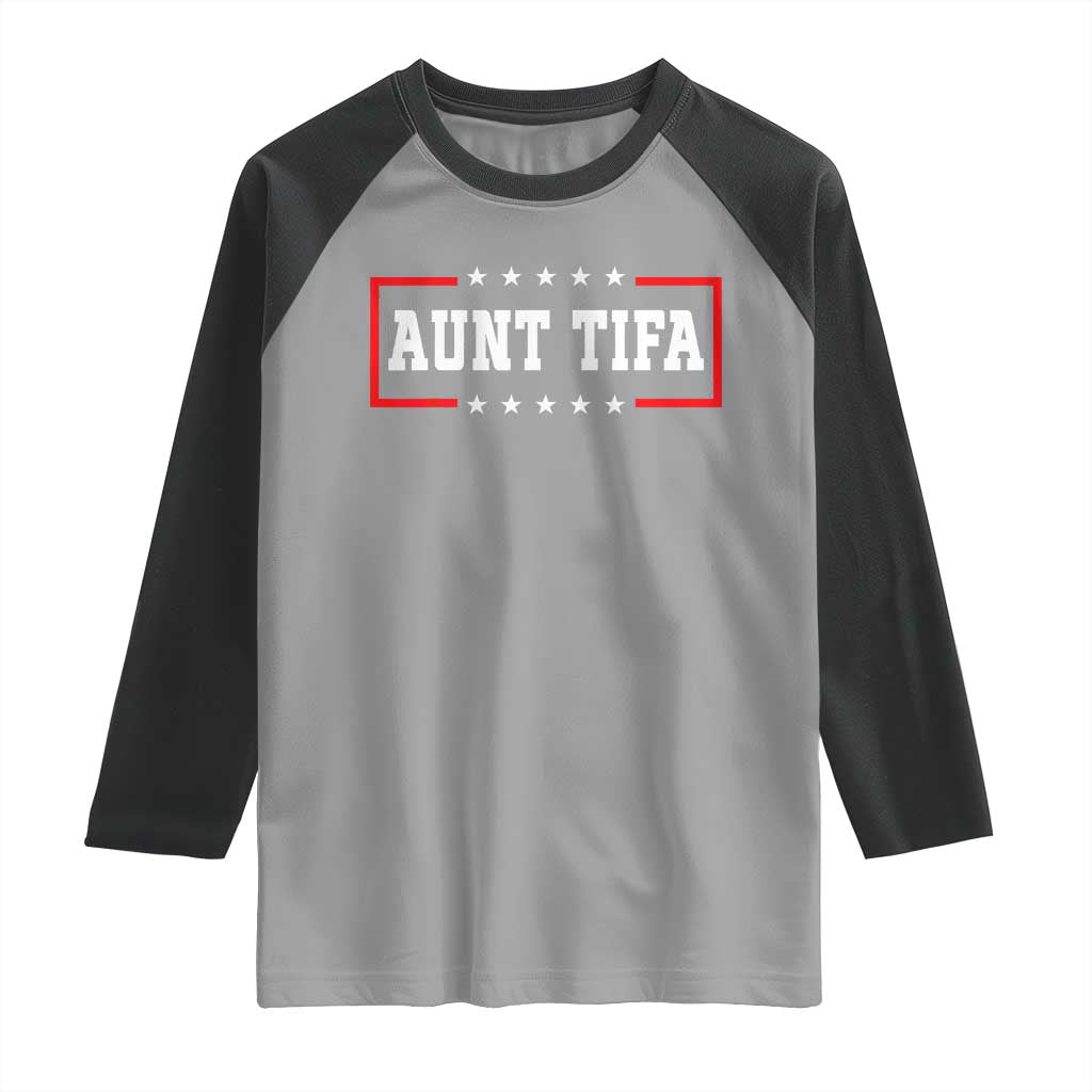 Aunt Tifa Raglan Shirt Funny Political Sarcasm Patriotic TS02 Sport Gray Black Print Your Wear