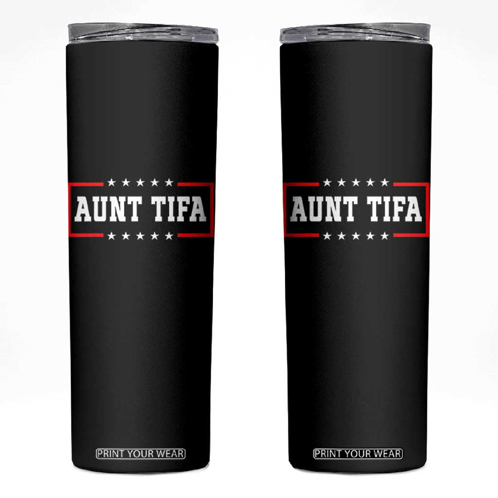 Aunt Tifa Skinny Tumbler Funny Political Sarcasm Patriotic TS02 Black Print Your Wear