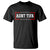 Aunt Tifa T Shirt Funny Political Sarcasm Patriotic TS02 Black Print Your Wear