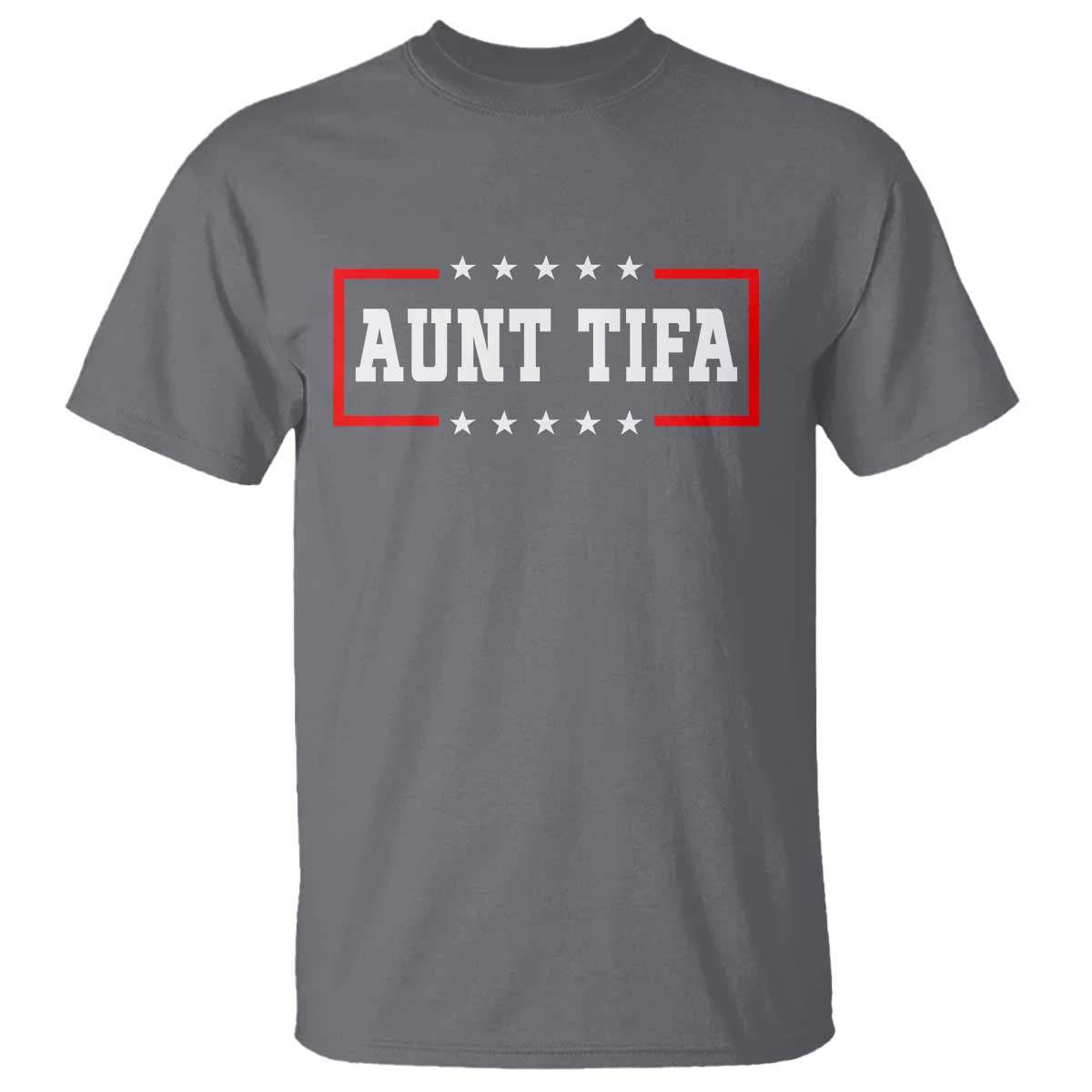 Aunt Tifa T Shirt Funny Political Sarcasm Patriotic TS02 Charcoal Print Your Wear