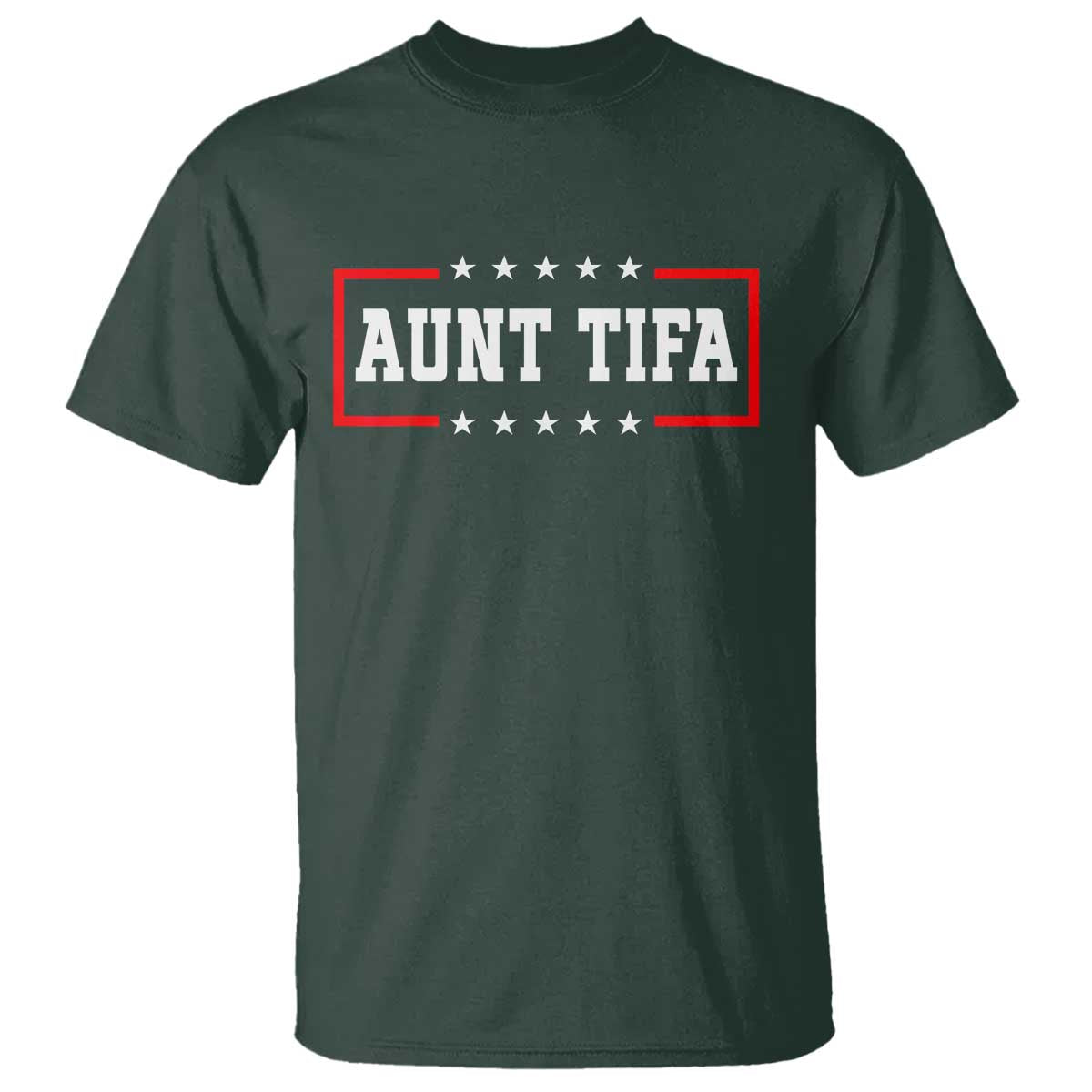 Aunt Tifa T Shirt Funny Political Sarcasm Patriotic TS02 Dark Forest Green Print Your Wear