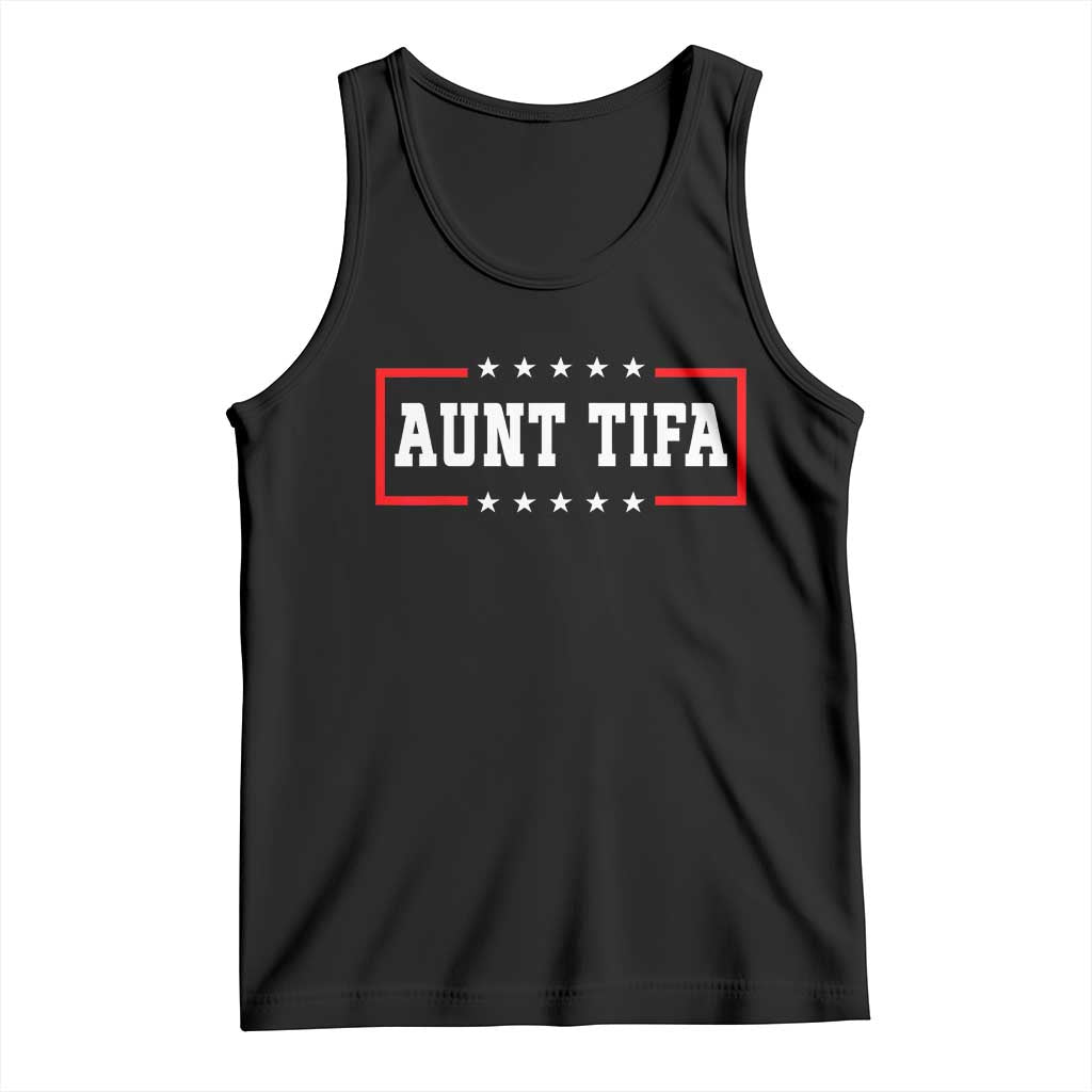 Aunt Tifa Tank Top Funny Political Sarcasm Patriotic TS02 Black Print Your Wear