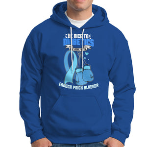 Diabetes Warrior Hoodie Be Nice To Diabetics We Deal With Enough Prick Already TS02 Royal Blue Printyourwear