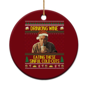 Funny Ed Gein Christmas Meme Ceramic Ornament Drinking Wine Eating This Sinful Cold Cuts Viral Scene TS02 1pc Red Print Your Wear
