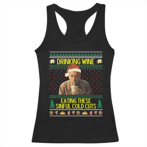 Funny Ed Gein Christmas Meme Racerback Tank Top Drinking Wine Eating This Sinful Cold Cuts Viral Scene TS02 Black Print Your Wear