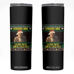Funny Ed Gein Christmas Meme Skinny Tumbler Drinking Wine Eating This Sinful Cold Cuts Viral Scene TS02 Black Print Your Wear