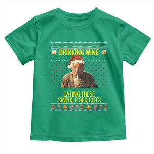 Funny Ed Gein Christmas Meme Toddler T Shirt Drinking Wine Eating This Sinful Cold Cuts Viral Scene TS02 Irish Green Print Your Wear