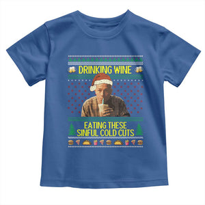 Funny Ed Gein Christmas Meme Toddler T Shirt Drinking Wine Eating This Sinful Cold Cuts Viral Scene TS02 Royal Blue Print Your Wear