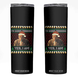 Funny Ed Gein Drinking Wine Skinny Tumbler Im Going Drinking Yes I Am Christmas Meme TS02 Black Print Your Wear