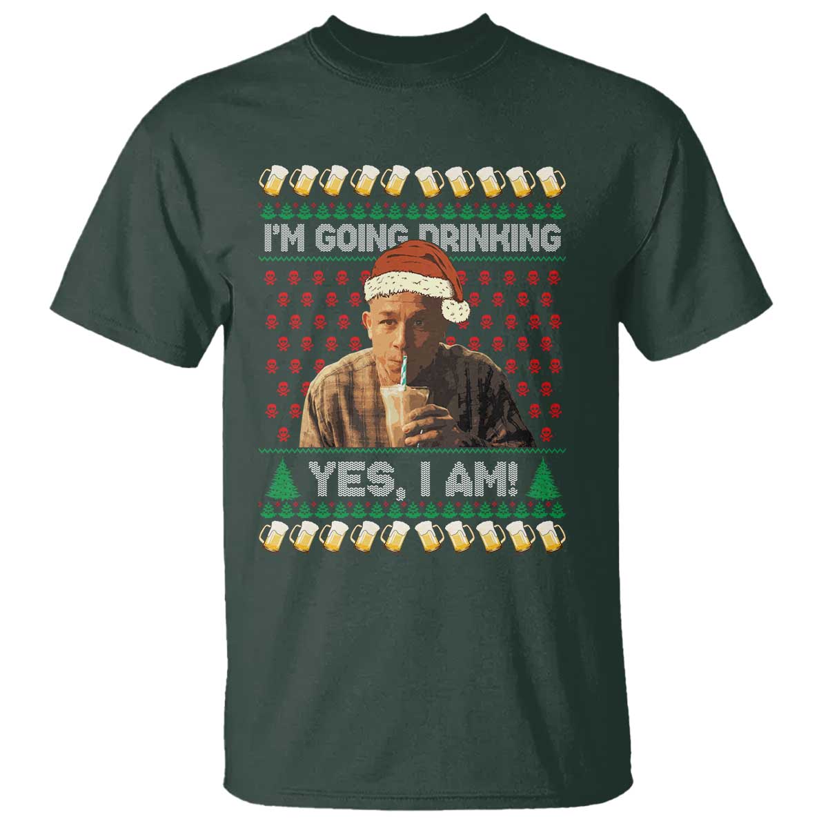 Funny Ed Gein Drinking Wine T Shirt Im Going Drinking Yes I Am Christmas Meme TS02 Dark Forest Green Print Your Wear