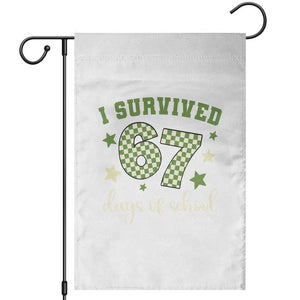 I Survived 67 Days of School Garden Flag Funny Six Seven Meme Students Teacher Celebration TS02 White Print Your Wear