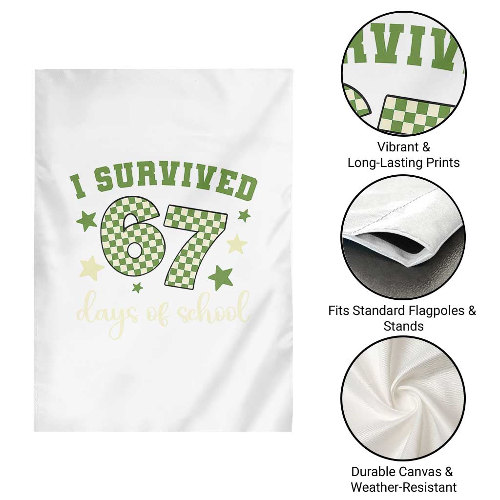 I Survived 67 Days of School Garden Flag Funny Six Seven Meme Students Teacher Celebration TS02 Print Your Wear