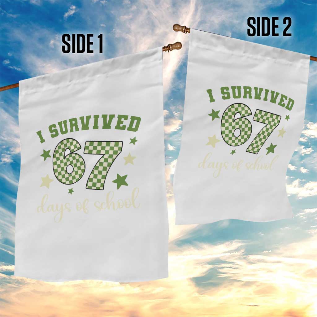 I Survived 67 Days of School Garden Flag Funny Six Seven Meme Students Teacher Celebration TS02 Print Your Wear