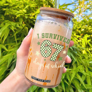 I Survived 67 Days of School Glass Can Funny Six Seven Meme Students Teacher Celebration TS02 White Print Your Wear