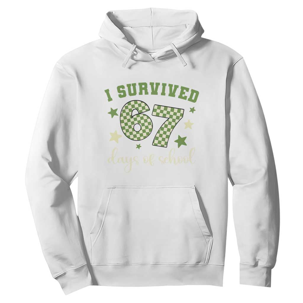 I Survived 67 Days of School Hoodie Funny Six Seven Meme Students Teacher Celebration TS02 White Print Your Wear