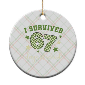 I Survived 67 Days of School Ceramic Ornament Funny Six Seven Meme Students Teacher Celebration TS02 1pc Christmas Plaid Print Your Wear