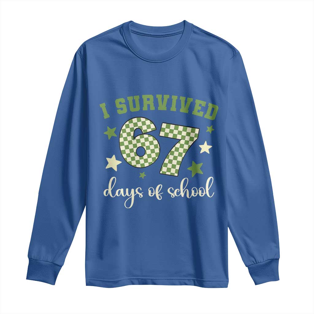 I Survived 67 Days of School Long Sleeve Shirt Funny Six Seven Meme Students Teacher Celebration TS02 Royal Blue Print Your Wear