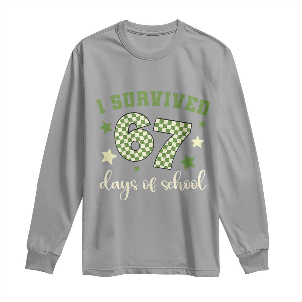 I Survived 67 Days of School Long Sleeve Shirt Funny Six Seven Meme Students Teacher Celebration TS02 Sport Gray Print Your Wear