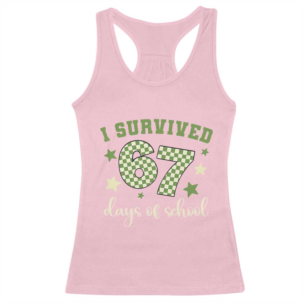 I Survived 67 Days of School Racerback Tank Top Funny Six Seven Meme Students Teacher Celebration TS02 Light Pink Print Your Wear