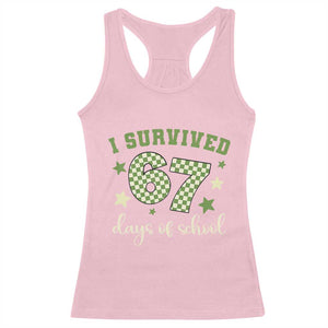I Survived 67 Days of School Racerback Tank Top Funny Six Seven Meme Students Teacher Celebration TS02 Light Pink Print Your Wear