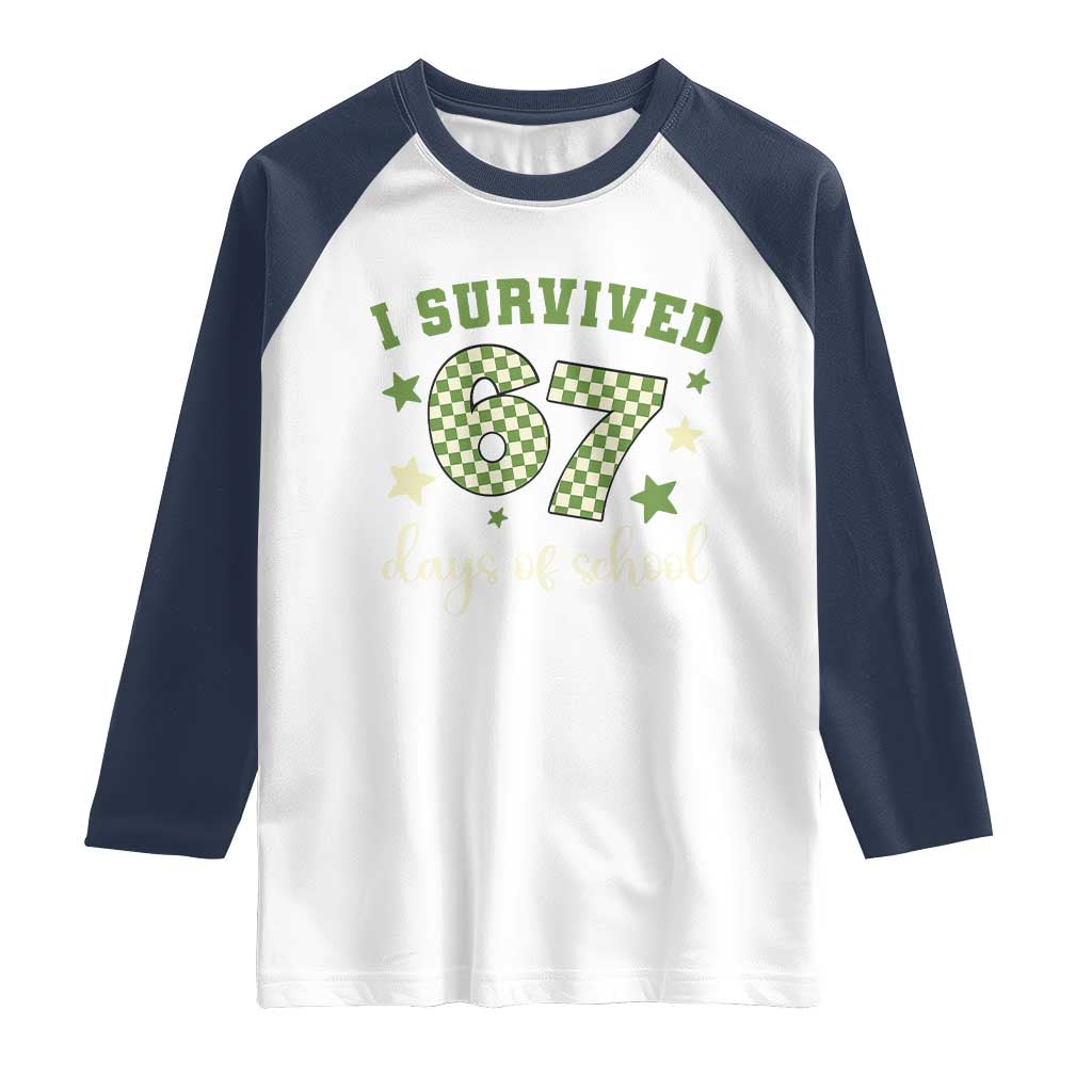 I Survived 67 Days of School Raglan Shirt Funny Six Seven Meme Students Teacher Celebration TS02 White Navy Print Your Wear