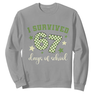 I Survived 67 Days of School Sweatshirt Funny Six Seven Meme Students Teacher Celebration TS02 Sport Gray Print Your Wear