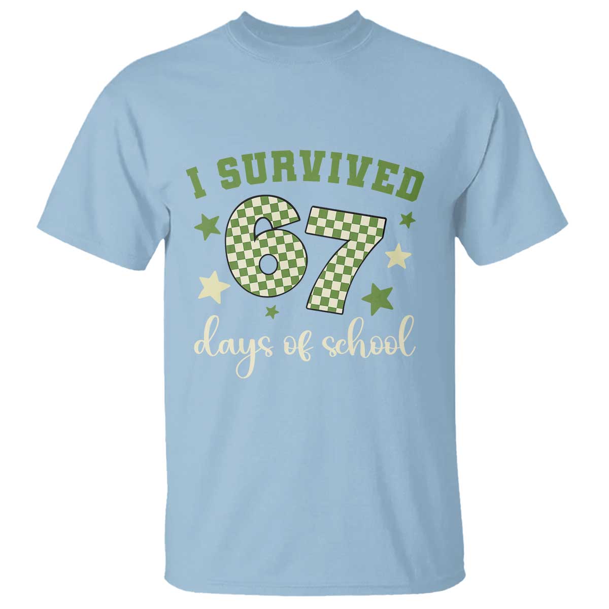 I Survived 67 Days of School T Shirt Funny Six Seven Meme Students Teacher Celebration TS02 Light Blue Print Your Wear