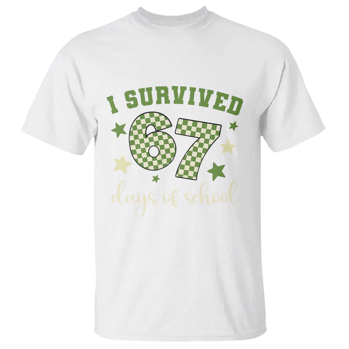 I Survived 67 Days of School T Shirt Funny Six Seven Meme Students Teacher Celebration TS02 White Print Your Wear