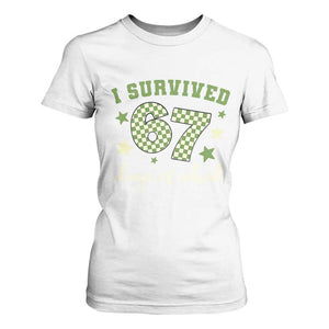 I Survived 67 Days of School T Shirt For Women Funny Six Seven Meme Students Teacher Celebration TS02 White Print Your Wear