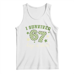 I Survived 67 Days of School Tank Top Funny Six Seven Meme Students Teacher Celebration TS02 White Print Your Wear