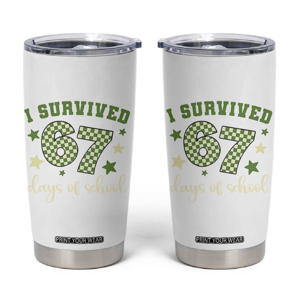 I Survived 67 Days of School Tumbler Cup Funny Six Seven Meme Students Teacher Celebration TS02 White Print Your Wear
