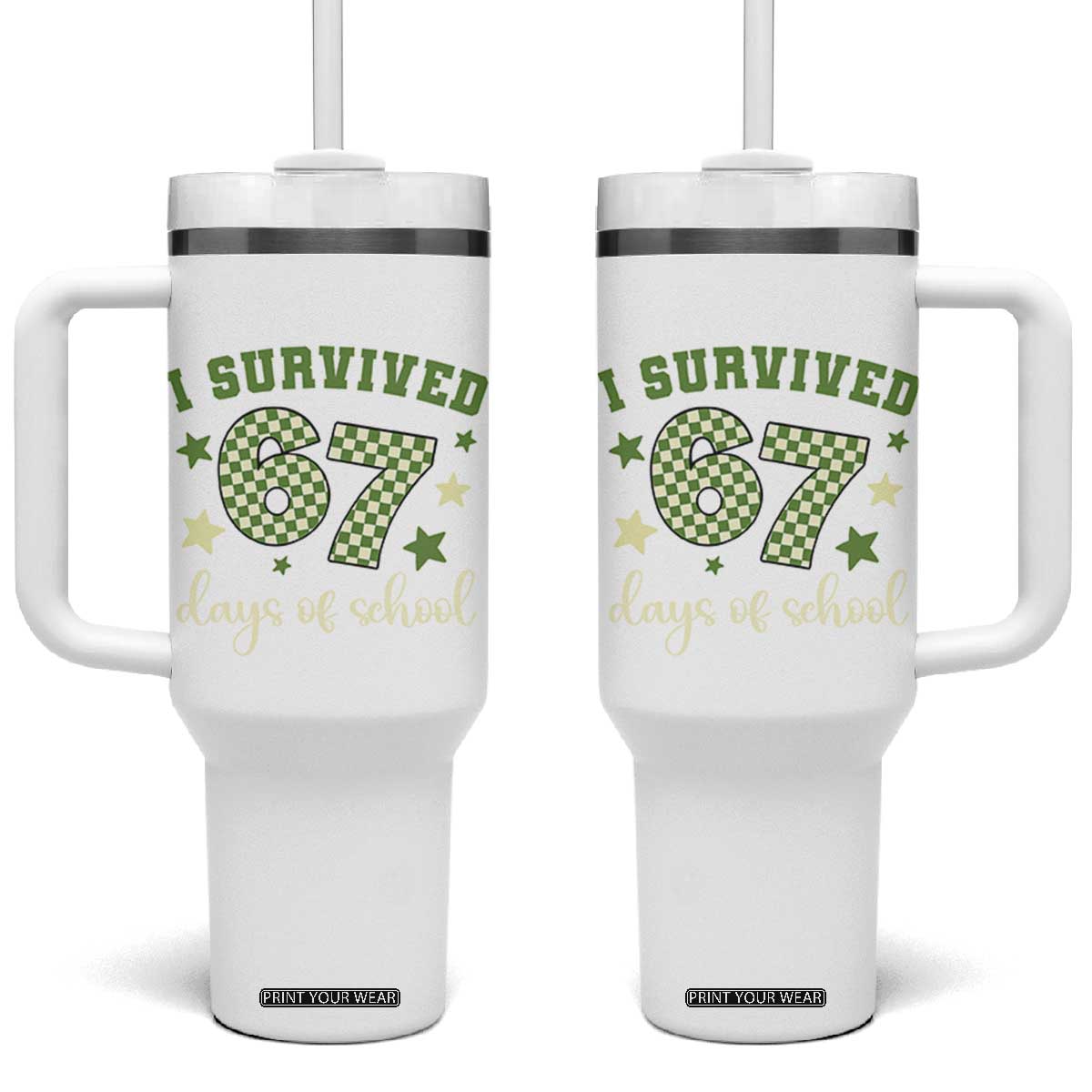 I Survived 67 Days of School Tumbler With Handle Funny Six Seven Meme Students Teacher Celebration TS02 One Size: 40 oz White Print Your Wear