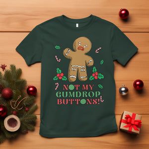 Funny Gingerbread T Shirt Not My Gumdrop Buttons Christmas Cookie TS02 Dark Forest Green Printyourwear