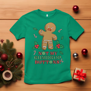 Funny Gingerbread T Shirt Not My Gumdrop Buttons Christmas Cookie TS02 Irish Green Printyourwear