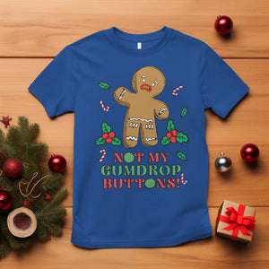 Funny Gingerbread T Shirt Not My Gumdrop Buttons Christmas Cookie TS02 Royal Blue Printyourwear