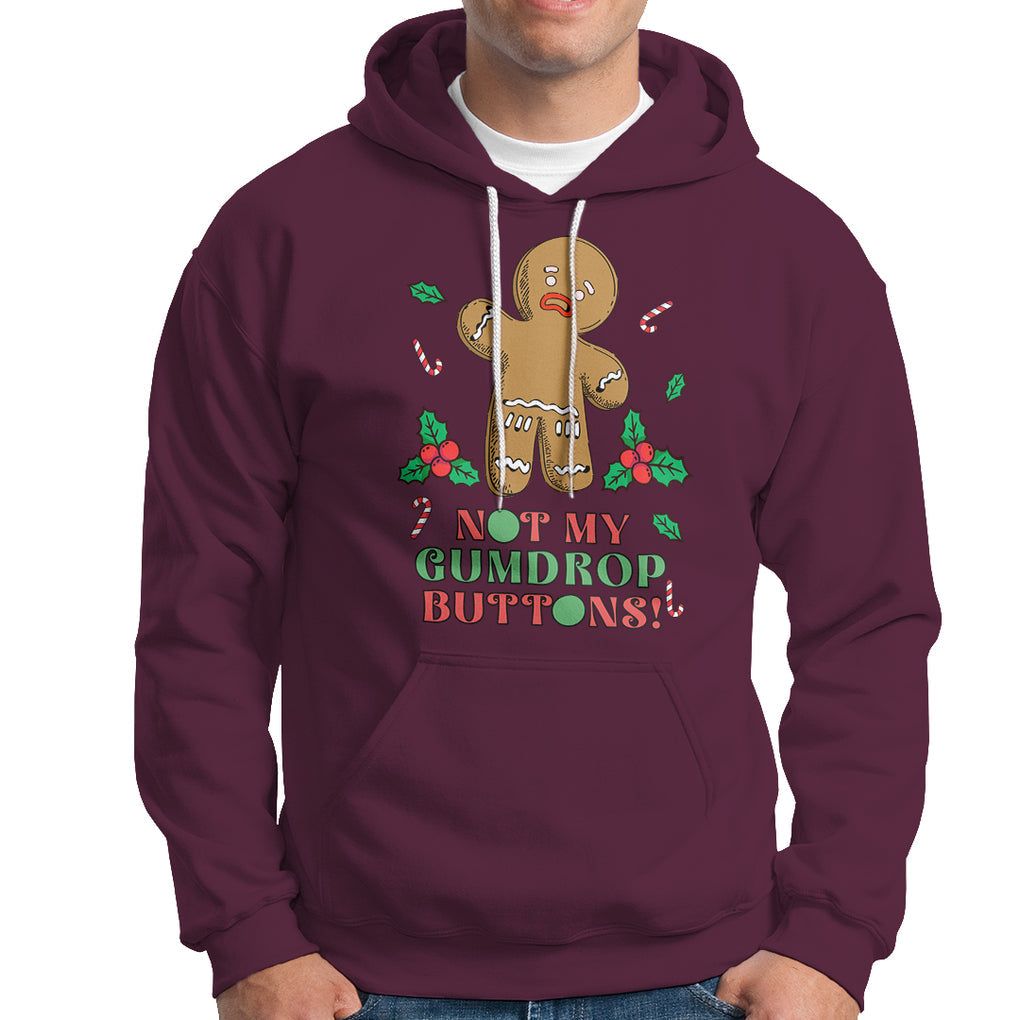 Funny Gingerbread Hoodie Not My Gumdrop Buttons Christmas Cookie TS02 Maroon Printyourwear