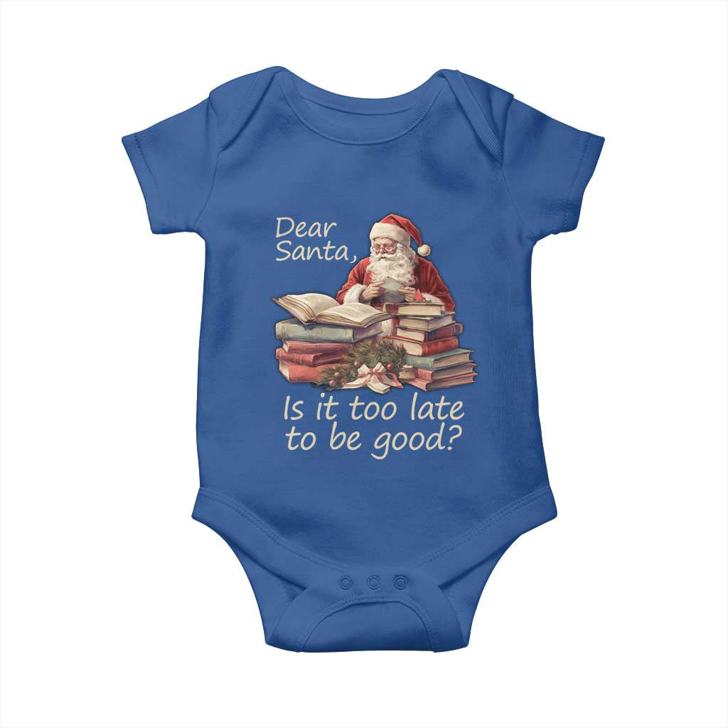 Funny Christmas Baby Onesie Dear Santa Is It Too Late To Be Good TS02 Royal Blue Print Your Wear