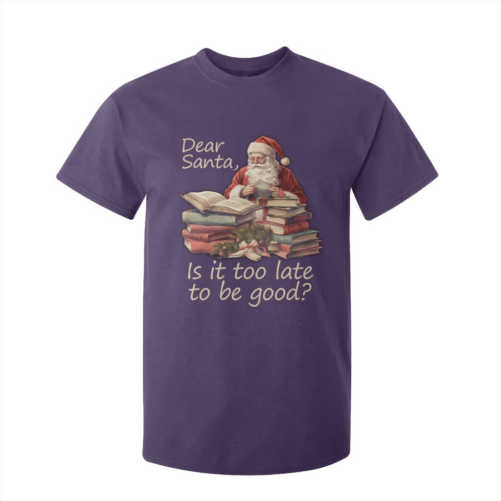 Funny Christmas T Shirt For Kid Dear Santa Is It Too Late To Be Good TS02 Purple Print Your Wear