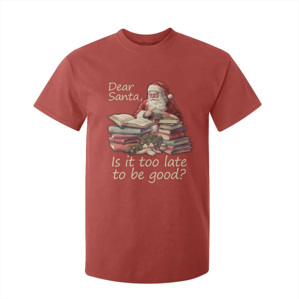 Funny Christmas T Shirt For Kid Dear Santa Is It Too Late To Be Good TS02 Red Print Your Wear