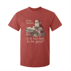 Funny Christmas T Shirt For Kid Dear Santa Is It Too Late To Be Good TS02 Red Print Your Wear